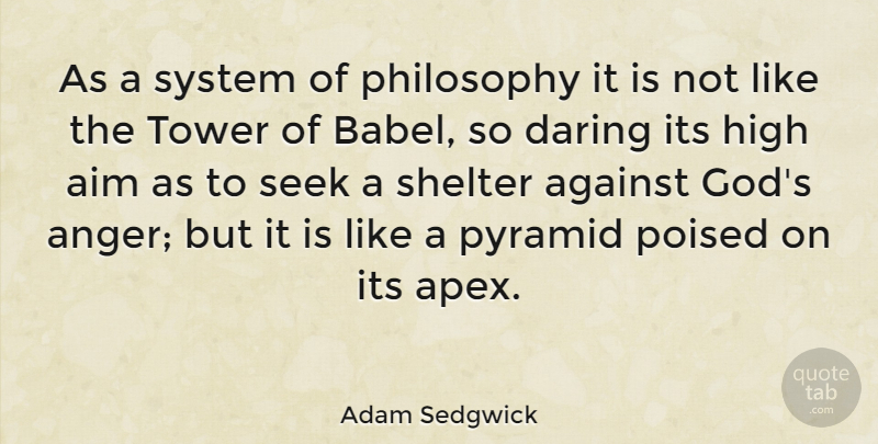 Adam Sedgwick Quote About Philosophy, Pyramids, Towers: As A System Of Philosophy...