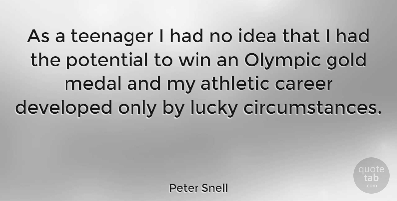 Peter Snell Quote About Teenager, Winning, Careers: As A Teenager I Had...