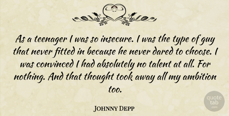 Johnny Depp Quote About Inspirational, Teenager, Ambition: As A Teenager I Was...