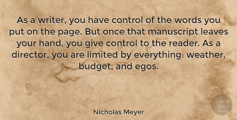 Nicholas Meyer Quote About Hands, Weather, Giving: As A Writer You Have...