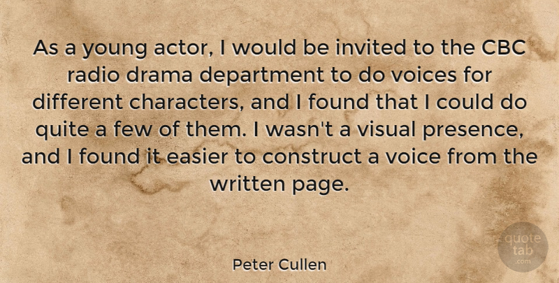 Peter Cullen Quote About Construct, Department, Easier, Few, Found: As A Young Actor I...