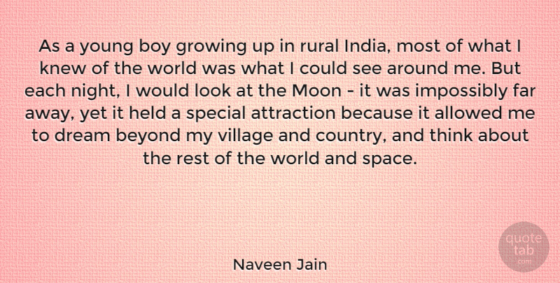 Naveen Jain Quote About Dream, Country, Growing Up: As A Young Boy Growing...