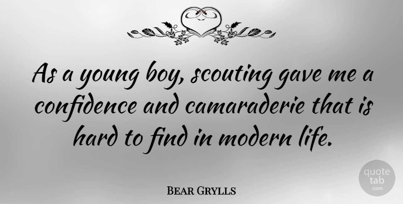 Bear Grylls Quote About Boys, Modern Life, Young: As A Young Boy Scouting...