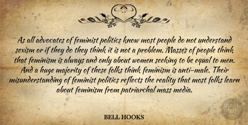 bell hooks Quote About Reality, Men, Thinking: As All Advocates Of Feminist...