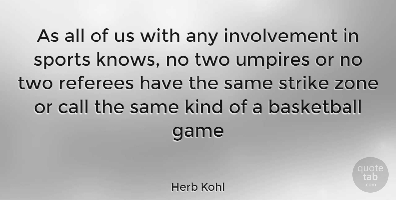 Herb Kohl Quote About Basketball, Sports, Games: As All Of Us With...