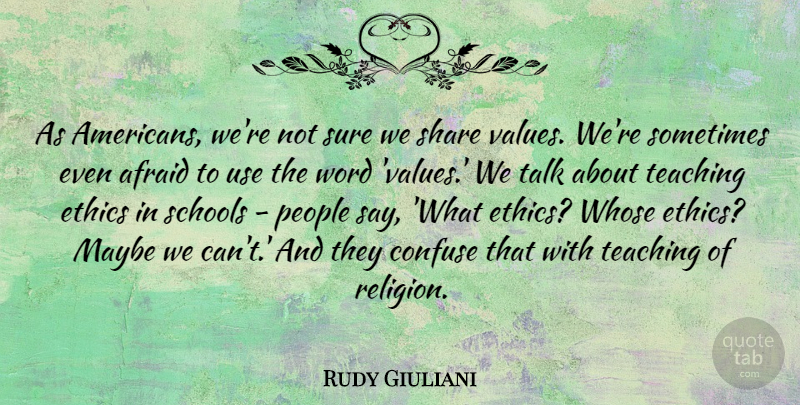 Rudy Giuliani Quote About Afraid, Confuse, Maybe, People, Religion: As Americans Were Not Sure...