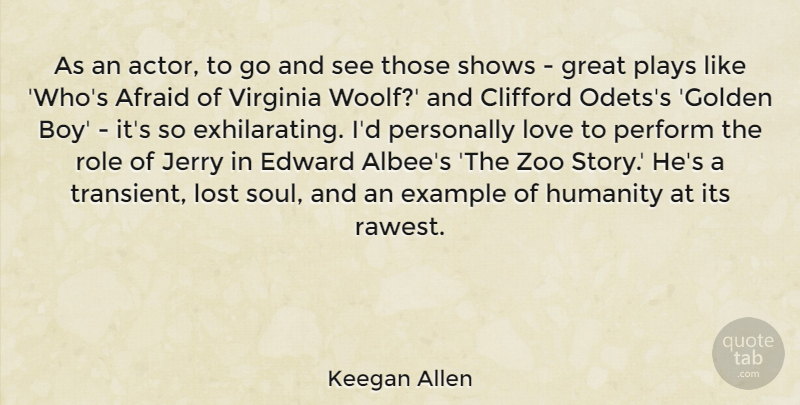 Keegan Allen Quote About Zoos, Boys, Virginia: As An Actor To Go...