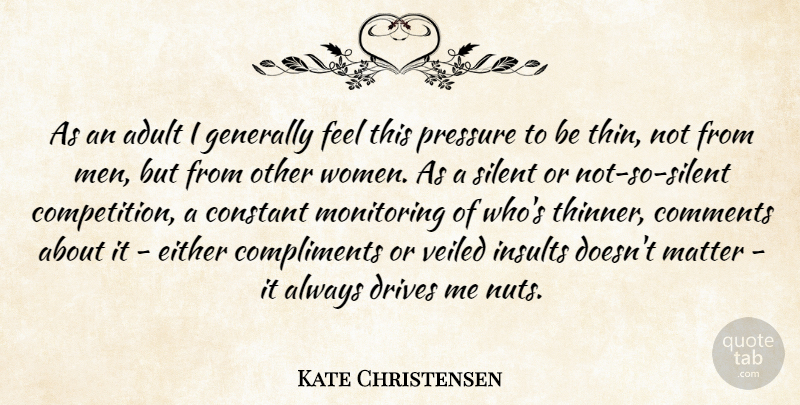 Kate Christensen Quote About Men, Nuts, Competition: As An Adult I Generally...