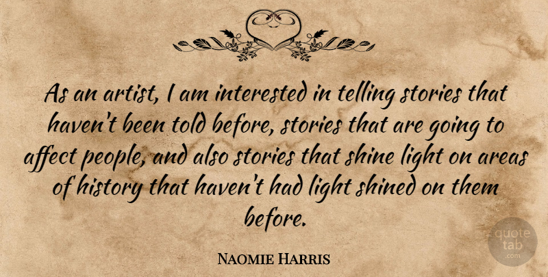 Naomie Harris Quote About Artist, Light, People: As An Artist I Am...