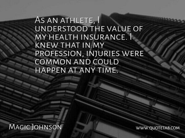 Magic Johnson Quote About Athlete, Common, Injury: As An Athlete I Understood...