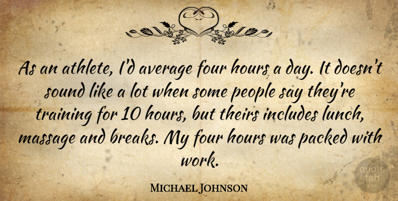 Michael Johnson Quote About Athlete, Average, Lunch: As An Athlete Id Average...