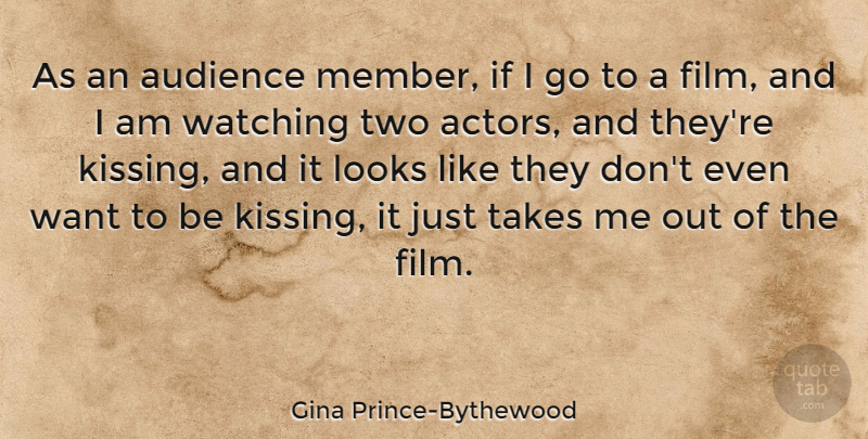 Gina Prince-Bythewood Quote About Takes: As An Audience Member If...