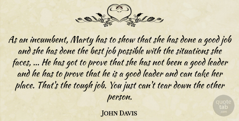 John Davis Quote About Best, Good, Job, Leader, Marty: As An Incumbent Marty Has...