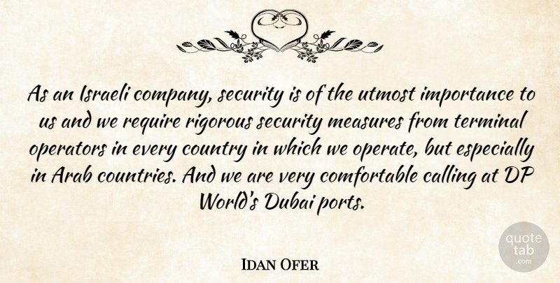 Idan Ofer Quote About Arab, Calling, Country, Dubai, Importance: As An Israeli Company Security...