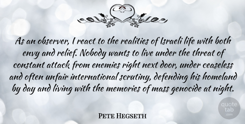 Pete Hegseth Quote About Attack, Both, Constant, Defending, Enemies: As An Observer I React...