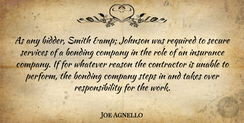 Joe Agnello Quote About Bonding, Company, Contractor, Insurance, Johnson: As Any Bidder Smith Amp...