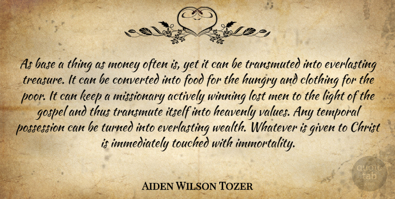 Aiden Wilson Tozer Quote About Winning, Men, Light: As Base A Thing As...