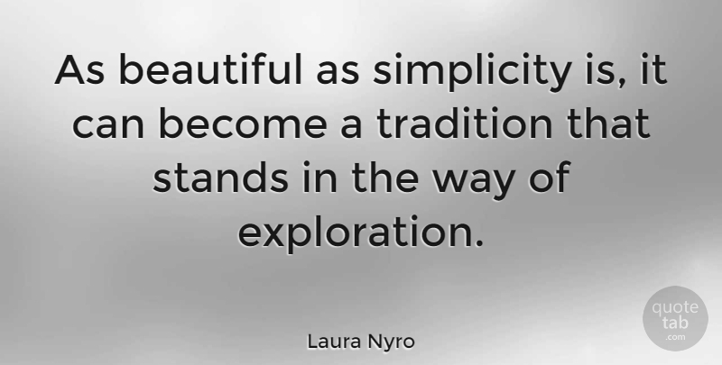 Laura Nyro Quote About Beautiful, Simplicity, Way: As Beautiful As Simplicity Is...