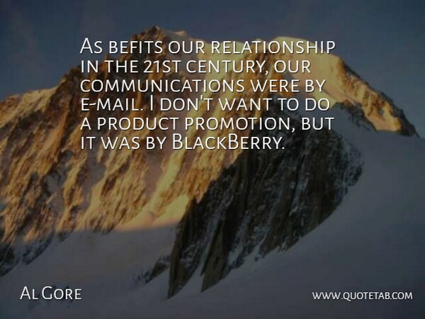 Al Gore Quote About Product, Relationship: As Befits Our Relationship In...
