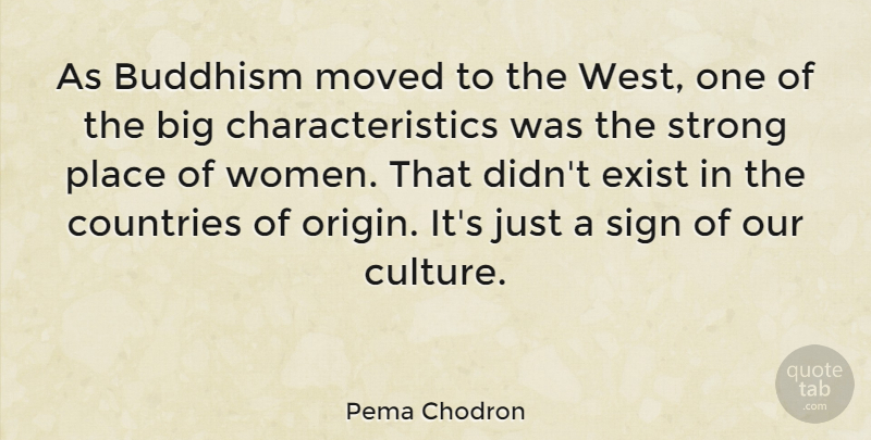 Pema Chodron Quote About Country, Strong, Buddhism: As Buddhism Moved To The...
