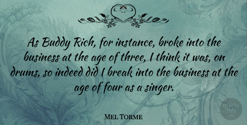 Mel Torme Quote About Business, Thinking, Age: As Buddy Rich For Instance...