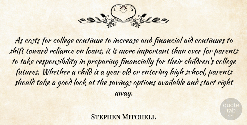 Stephen Mitchell Quote About Aid, Available, Child, College, Continue: As Costs For College Continue...