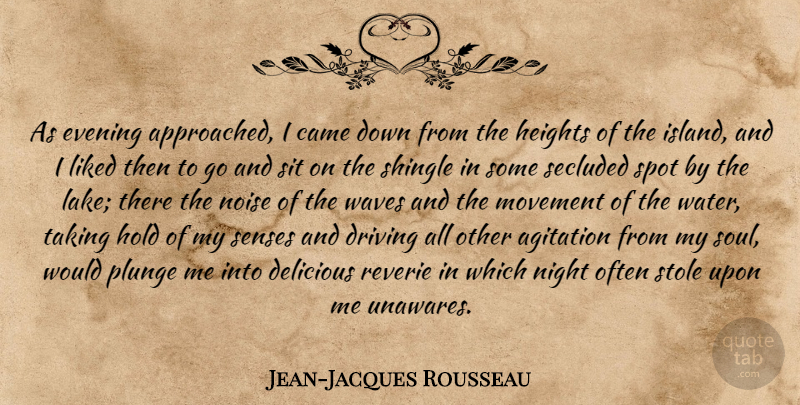 Jean-Jacques Rousseau Quote About Night, Islands, Lakes: As Evening Approached I Came...