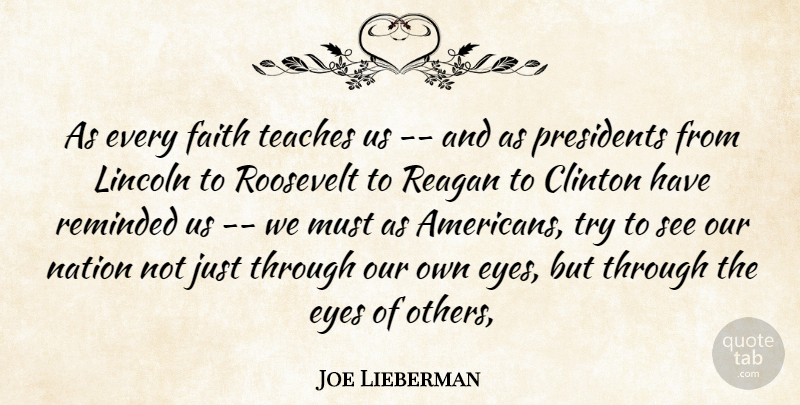 Joe Lieberman Quote About Clinton, Eyes, Faith, Lincoln, Nation: As Every Faith Teaches Us...