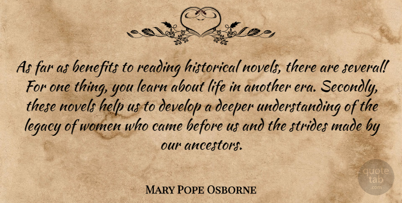 Mary Pope Osborne Quote About Reading, Historical Novels, Understanding: As Far As Benefits To...