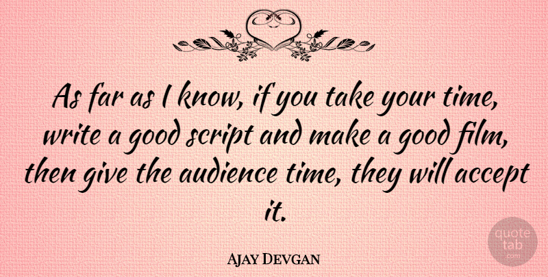 Ajay Devgan Quote About Writing, Giving, Scripts: As Far As I Know...