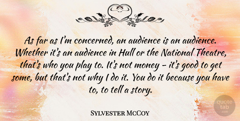 Sylvester McCoy Quote About Play, Theatre, Hull: As Far As Im Concerned...