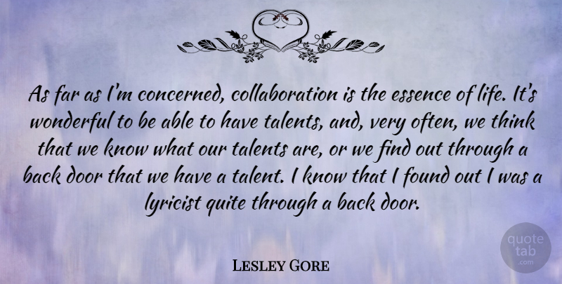 Lesley Gore Quote About Essence, Far, Found, Life, Lyricist: As Far As Im Concerned...