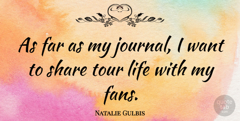 Natalie Gulbis Quote About American Athlete, Far, Life, Share: As Far As My Journal...
