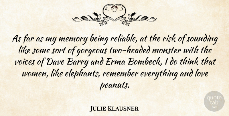 Julie Klausner Quote About Barry, Dave, Far, Gorgeous, Love: As Far As My Memory...