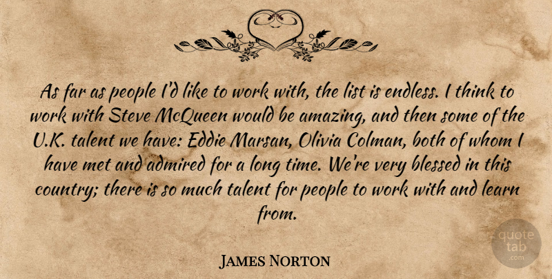 James Norton Quote About Admired, Amazing, Blessed, Both, Eddie: As Far As People Id...
