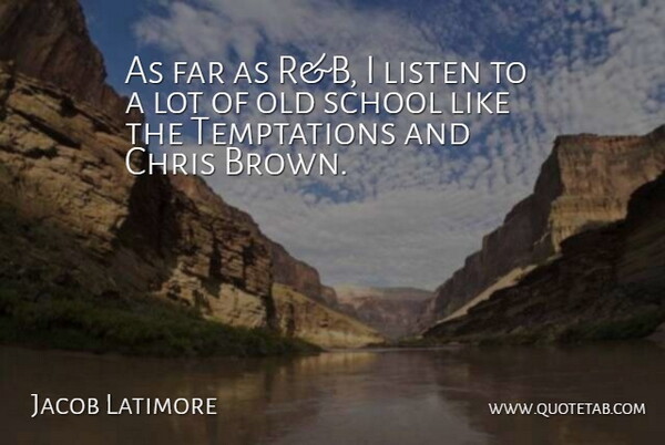 Jacob Latimore Quote About Chris, School: As Far As Rb I...