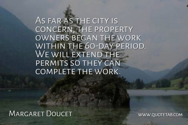 Margaret Doucet Quote About Began, City, Complete, Extend, Far: As Far As The City...
