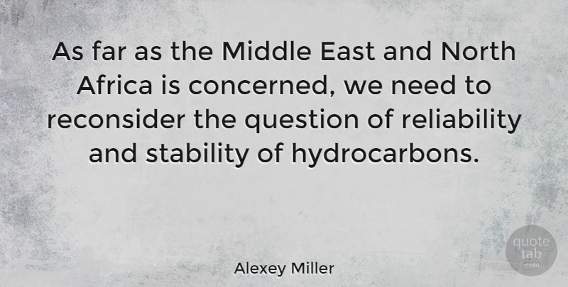 Alexey Miller Quote About East, Far, Middle, North: As Far As The Middle...