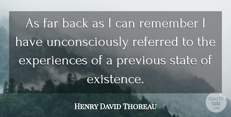 Henry David Thoreau Quote About Remember, Reincarnation, States: As Far Back As I...