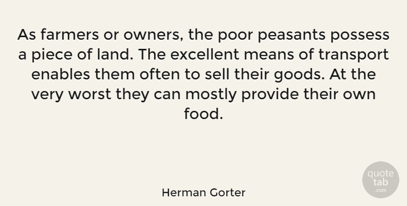 Herman Gorter Quote About Mean, Land, Pieces: As Farmers Or Owners The...