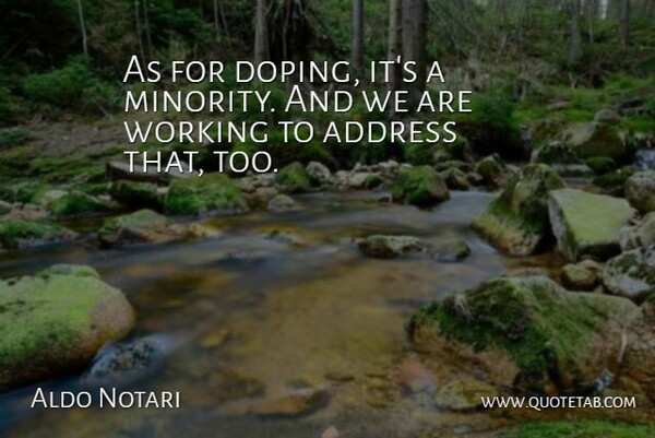 Aldo Notari Quote About Address: As For Doping Its A...