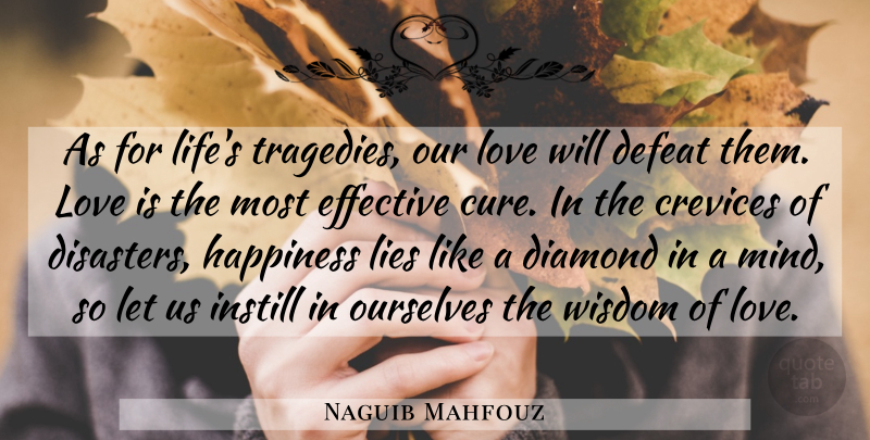 Naguib Mahfouz Quote About Lying, Love Is, Mind: As For Lifes Tragedies Our...