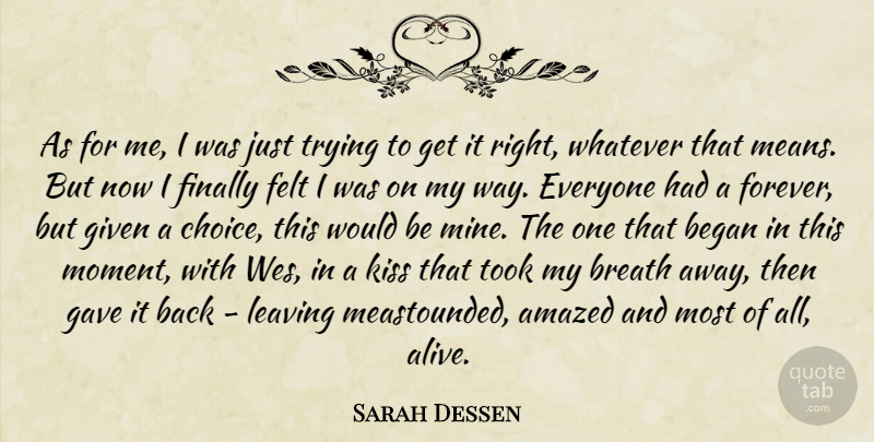 Sarah Dessen Quote About Mean, Kissing, Forever: As For Me I Was...