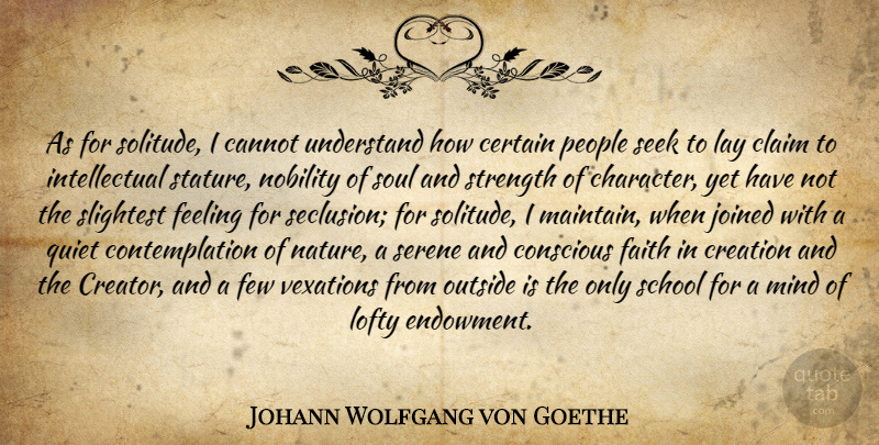 Johann Wolfgang von Goethe Quote About School, Character, People: As For Solitude I Cannot...