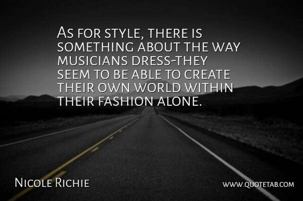 Nicole Richie Quote About Fashion, Style, World: As For Style There Is...