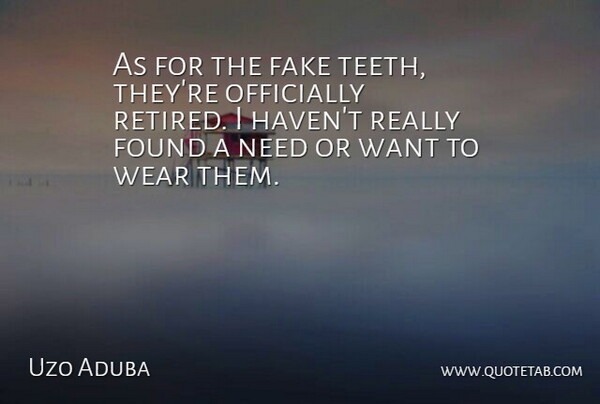 Uzo Aduba Quote About Fake, Found, Officially, Wear: As For The Fake Teeth...