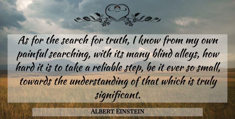 Albert Einstein Quote About Truth, Understanding, Steps: As For The Search For...