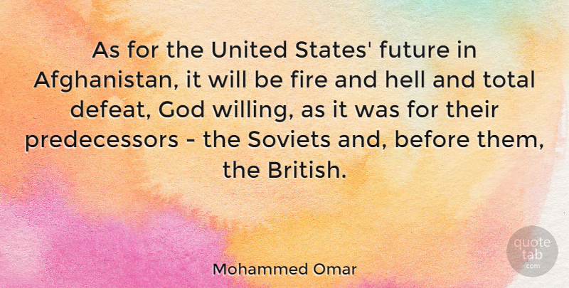 Mohammed Omar Quote About America, Fire, United States: As For The United States...