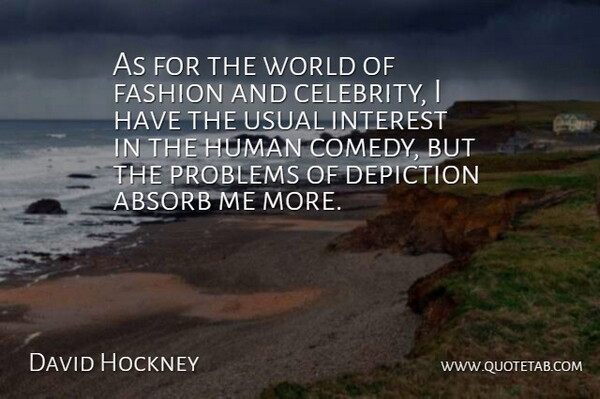 David Hockney Quote About Fashion, World, Usual: As For The World Of...