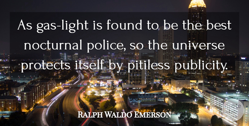 Ralph Waldo Emerson Quote About Light, Police, Publicity: As Gas Light Is Found...